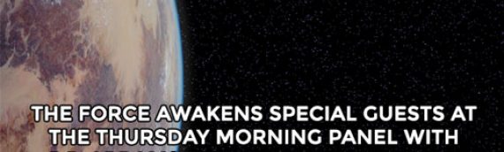 Star Wars Celebration Anaheim : The Force Awakens Special Guests