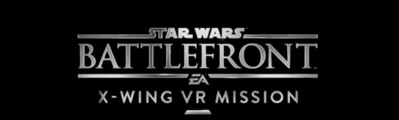 Electronic Arts – Star Wars Battlefront X-Wing VR Mission