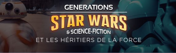 Générations Star Wars & Science-Fiction 2016