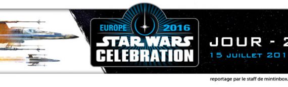 Star Wars Celebration Europe – Jour 2