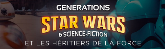 Générations Star Wars & Sci-Fi – Place aux artistes