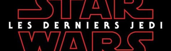 Officiel – Star Wars : les derniers Jedi