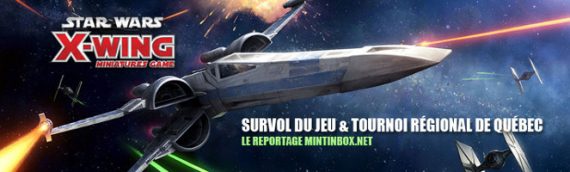 X-Wing miniatures : survol du jeu et tournoi régional de Québec