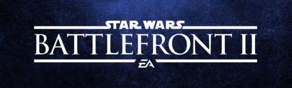 Star Wars Battlefront II – Un Spot TV à couper le souffle