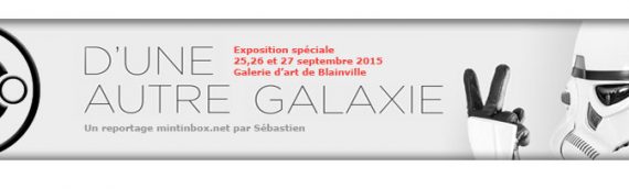 D’une autre Galaxie 2 : Une exposition spéciale