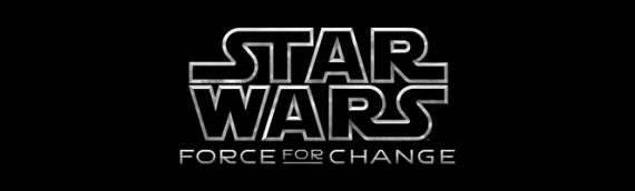 Star Wars Force for Change : le prochain spin-off à l’honneur