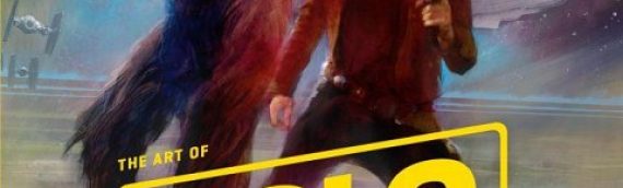 Beau Livre : Art of « SOLO – A Star Wars Story »