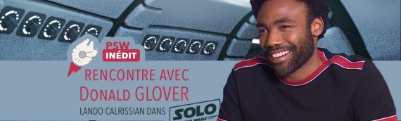 Interview de Donald Glover alias Lando Calrissian dans Solo  A Star Wars Story