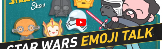 The Star Wars Show – Star Wars Emoji & le point sur X-Wing Miniature