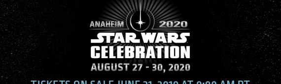 Star Wars Celebration Anaheim – Les billets sont en ventes