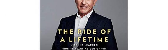 Livre – The Ride of a Lifetime: Lessons Learned from 15 Years as CEO of the Walt Disney Company de Bob Iger