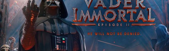 VADER IMMORTAL – EPISODE II disponible dès maintenant