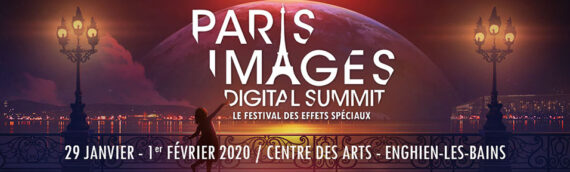 Paris Images Digital Submit 2020 – Le Festival des Effets spéciaux ouvre ses portes aujourd’hui avec Chris Edwards