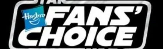 Hasbro – Star Wars Fan Choice : Le grand gagnant est …