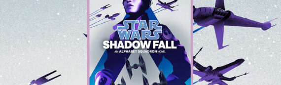 [Des étoiles et des lettres] Critique littéraire – Star Wars Alphabet Squadron : Shadow Fall