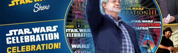 The Star Wars Show – Les meilleurs moments de Star Wars Celebration