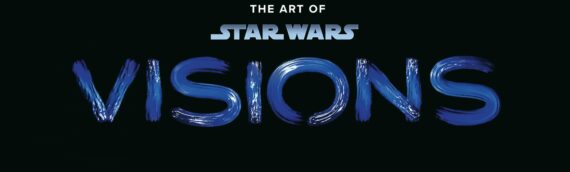 BEAU LIVRE – The Art of Star Wars: Visions
