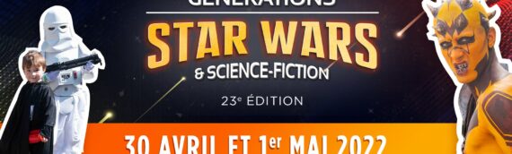 Générations Star wars et SF : Les dates de l’édition 2022 ont été dévoilées