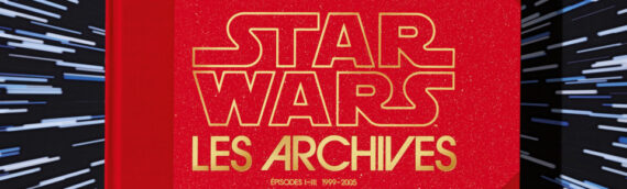 [Bon Plan] : Taschen – Star Wars Les archives – Episode 1/2/3  a -50% !