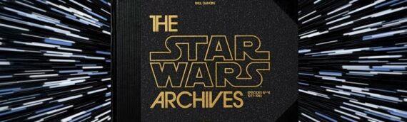 [Bon Plan] : Taschen – Star Wars Les archives – Episode 4/5/6 en promo !