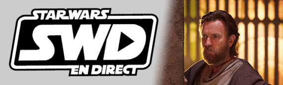 Star Wars en Direct – Réactions bande-annonce d’Obi-Wan Kenobi
