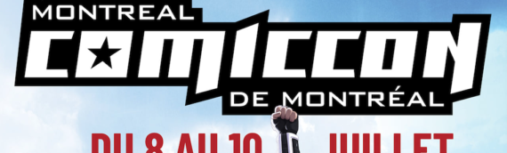 Comiccon de Montréal 2022 : Le rendez-vous de l’été !