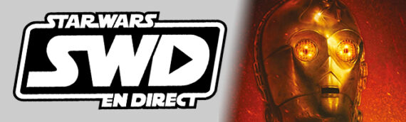 Star Wars en Direct – Quoi de neuf, Star Wars ? 30 mars 2022
