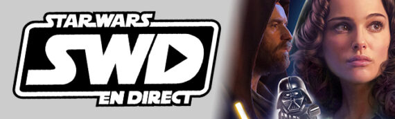 Star Wars en Direct – Quoi de neuf, Star Wars ? 6 avril 2022