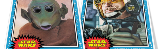 Topps – Living Set : Wald et le général Merrick pour cette nouvelle semaine