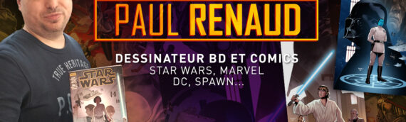 Générations Star Wars 2023 : Le dessinateur Paul Renaud sera de la partie