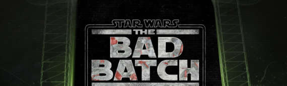 Star Wars The Bad Batch renouvellée pour une ultime saison !