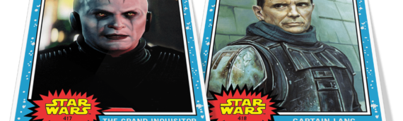 Topps – Living Set : Le grand inquisiteur et la capitaine Lang, les deux nouvelles cartes de la semaine