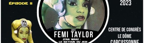Salon La guerre des étoiles : Femi Taylor sera présente à Carcassonne