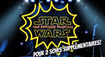 Star Wars, une parodie musicale : 2 nouvelles dates !