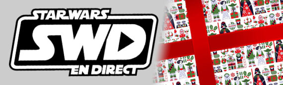 Star Wars en Direct – Idées cadeaux des fêtes de l’équipe SWD