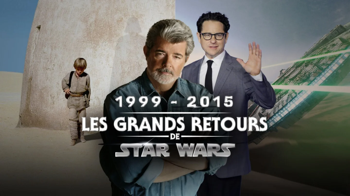 « 1999-2015 Les Grands Retours de Star Wars » – Le nouveau documentaire de Planète Star Wars
