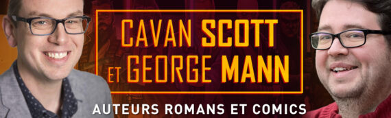 Générations SW et SF 2024 : Deux auteurs seront présents, Cavan Scott et George Mann