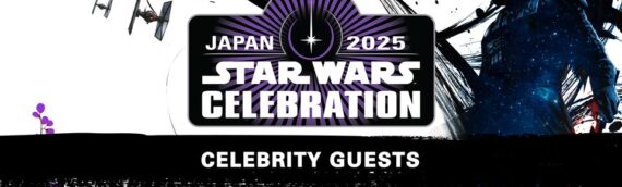 Star wars Celebration Japan 2025 : Les premiers guest annoncés