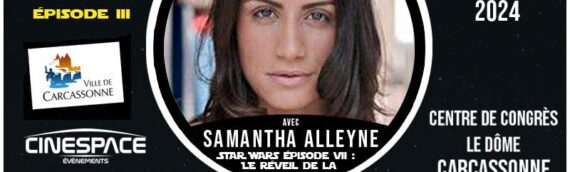 Salon La Guerre des Etoiles Episode III à Carcassonne avec Samantha Alleyne