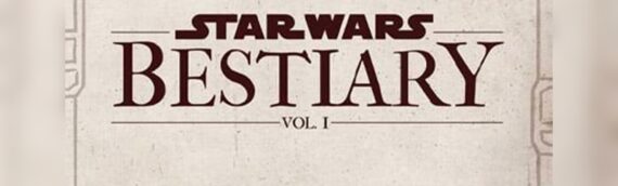 Nouveau livre –  Star Wars : Bestiary Vol. 1