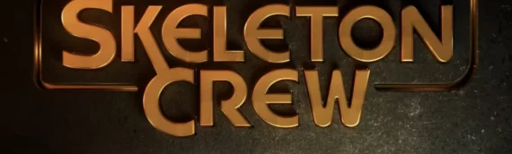 Star Wars Skeleton Crew – La bande annonce !