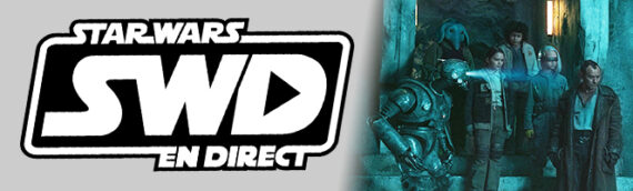 Star Wars en Direct – Séries – Debrief : Skeleton Crew Épisode 5