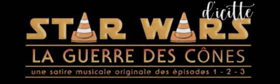 Star Wârs D’Icitte : La Guerre des Cônes à l’affiche dans un mois à Montréal !