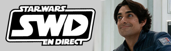 Star Wars en Direct – Quoi de neuf, Star Wars ? 6 août 2025 – Annonces SDCC et changement dans le catalogue Pocket, et plus…