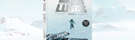 Les Guerres de Lucas Tome 2 : Une couverture exclusive pour la FNAC