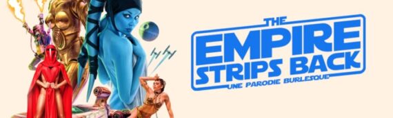 Le spectacle parodique « The Empire strips back » de retour à Paris