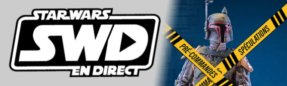 Star Wars en Direct – Collector – Tribulations de collectionneurs