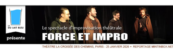 Force et Impro – Le reportage Mintinbox
