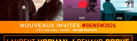 Générations Star Wars et SF 2026 : Renaud Roche et Laurent Hopman seront présents pour cette nouvelle édition