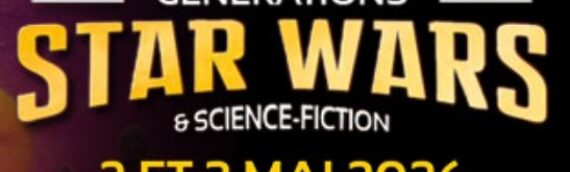 Générations Star Wars & Science-Fiction 27ème édition – Le reportage Mintinbox